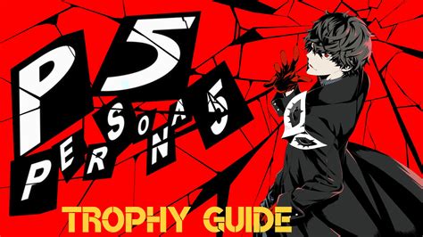 persona 5 trophies guide|Trophy Guide .